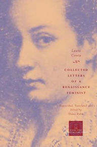 Title: Collected Letters of a Renaissance Feminist, Author: Laura Cereta