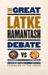 Title: The Great Latke-Hamantash Debate, Author: Ruth Fredman Cernea