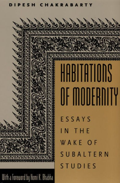 Habitations of Modernity: Essays in the Wake of Subaltern Studies / Edition 2