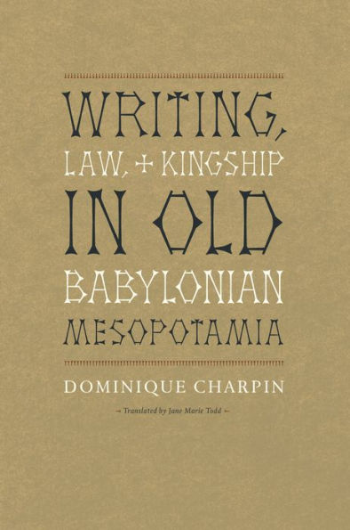 Writing, Law, and Kingship in Old Babylonian Mesopotamia