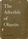 The Afterlife of Objects