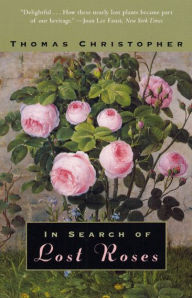Title: In Search of Lost Roses, Author: Thomas Christopher