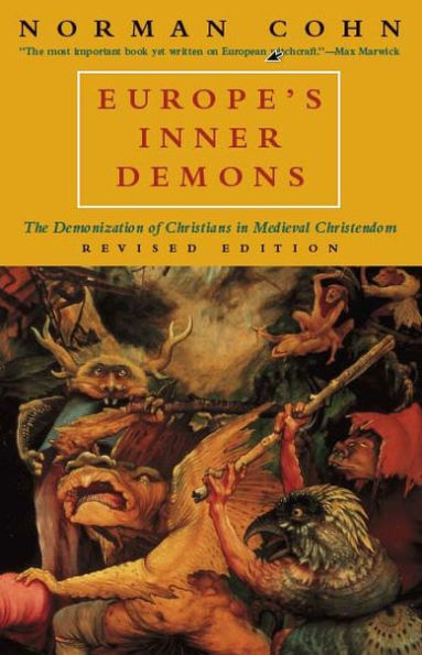 Europe's Inner Demons: The Demonization of Christians in Medieval Christendom