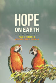 Title: Hope on Earth: A Conversation, Author: Paul R. Ehrlich