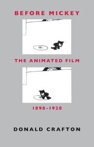 Before Mickey: The Animated Film, 1898-1928 / Edition 1
