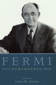 Title: Fermi Remembered / Edition 2, Author: James W. Cronin
