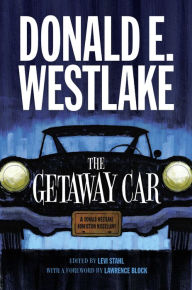 Title: The Getaway Car: A Donald Westlake Nonfiction Miscellany, Author: Donald E. Westlake