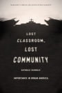 Lost Classroom, Lost Community: Catholic Schools' Importance in Urban America