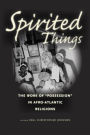 Spirited Things: The Work of 
