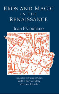 Title: Eros and Magic in the Renaissance, Author: Ioan P. Couliano