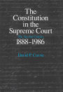 The Constitution in the Supreme Court: The Second Century, 1888-1986