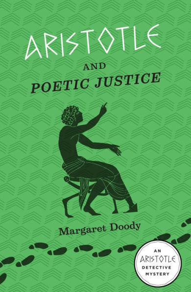 Aristotle and Poetic Justice: An Aristotle Detective Novel