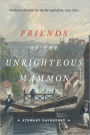 Friends of the Unrighteous Mammon: Northern Christians and Market Capitalism, 1815-1860