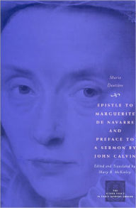 Epistle to Marguerite de Navarre and Preface to a Sermon by John Calvin