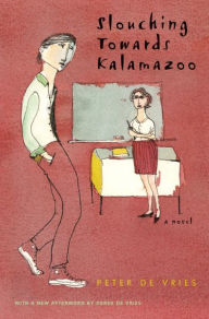 Title: Slouching Towards Kalamazoo, Author: Peter De Vries