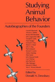 Title: Studying Animal Behavior: Autobiographies of the Founders, Author: Donald A. Dewsbury