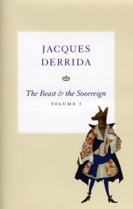 Title: The Beast and the Sovereign, Volume I, Author: Jacques Derrida
