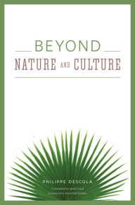 Title: Beyond Nature and Culture, Author: Philippe Descola