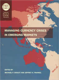 Title: Managing Currency Crises in Emerging Markets, Author: Michael P. Dooley