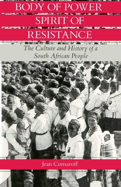 Body of Power, Spirit of Resistance: The Culture and History of a South African People