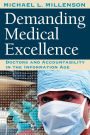Demanding Medical Excellence: Doctors and Accountability in the Information Age