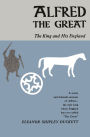 Alfred the Great: The King and His England / Edition 1