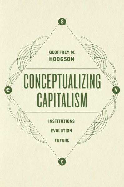 Conceptualizing Capitalism: Institutions, Evolution, Future