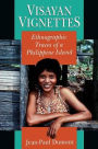 Visayan Vignettes: Ethnographic Traces of a Philippine Island / Edition 1