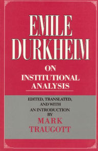 Title: Emile Durkheim on Institutional Analysis, Author: Emile Durkheim
