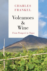 Mobile ebook downloads Volcanoes and Wine: From Pompeii to Napa (English literature) by Charles Frankel