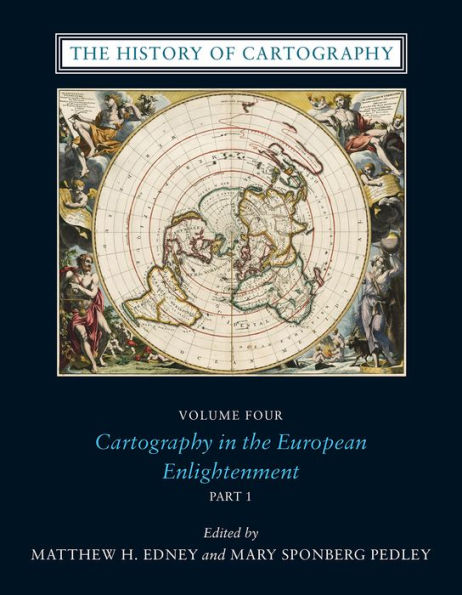 The History of Cartography, Volume Four: Cartography in the European Enlightenment