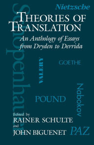 Title: Theories of Translation: An Anthology of Essays from Dryden to Derrida, Author: John Biguenet