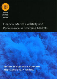 Title: Financial Markets Volatility and Performance in Emerging Markets, Author: Sebastian Edwards