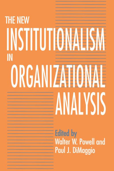 The New Institutionalism in Organizational Analysis