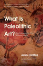 What Is Paleolithic Art?: Cave Paintings and the Dawn of Human Creativity