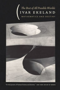 Title: The Best of All Possible Worlds: Mathematics and Destiny, Author: Ivar Ekeland