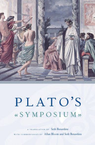 Title: Plato's Symposium: A Translation by Seth Benardete with Commentaries by Allan Bloom and Seth Benardete, Author: Plato