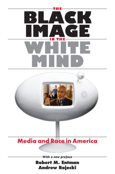 The Black Image in the White Mind: Media and Race in America / Edition 1