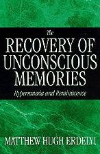 Title: The Recovery of Unconscious Memories: Hypermnesia and Reminiscence / Edition 1, Author: Matthew Hugh Erdelyi