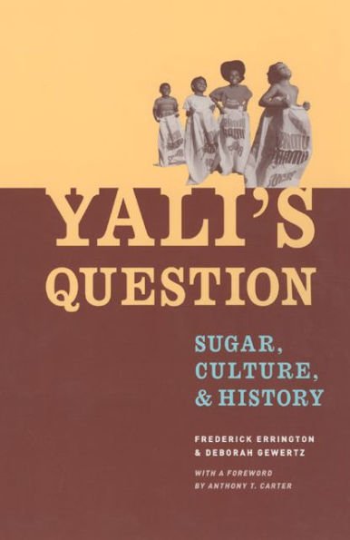 Yali's Question: Sugar, Culture, and History / Edition 1