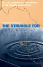 The Struggle for Water: Politics, Rationality, and Identity in the American Southwest / Edition 2