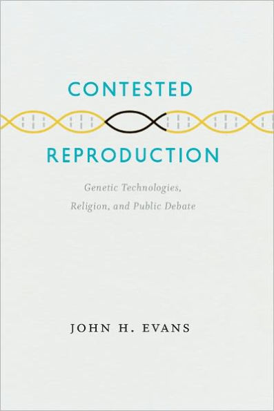 Contested Reproduction: Genetic Technologies, Religion, and Public Debate
