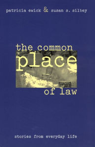 Title: The Common Place of Law: Stories from Everyday Life, Author: Patricia Ewick