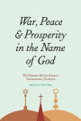 War, Peace & Prosperity in the Name of God: The Ottoman Role in Europe's Socioeconomic Evolution