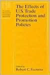 Title: The Effects of U.S. Trade Protection and Promotion Policies, Author: Robert C. Feenstra