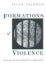 Formations of Violence: The Narrative of the Body and Political Terror in Northern Ireland / Edition 1