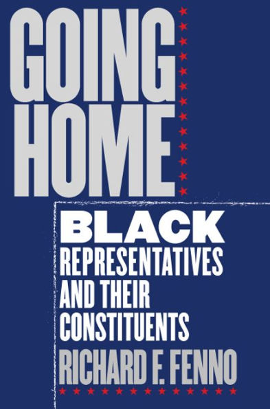 Going Home: Black Representatives and Their Constituents / Edition 2