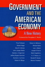 Title: Government and the American Economy: A New History, Author: Price V. Fishback