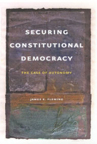 Securing Constitutional Democracy: The Case of Autonomy