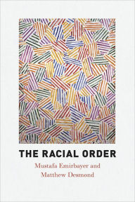 Title: The Racial Order, Author: Mustafa  Emirbayer